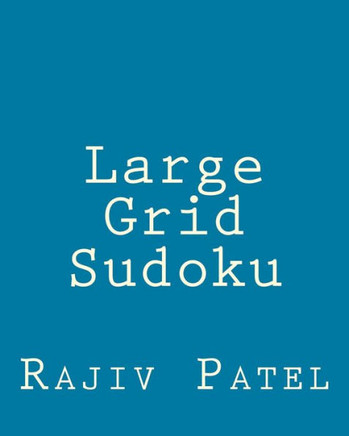Large Grid Sudoku: Fun, Large Grid Sudoku Puzzles