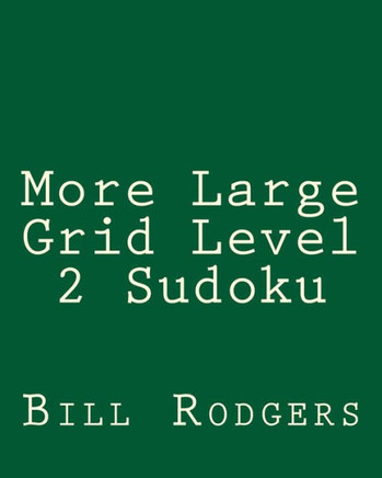 More Large Grid Level 2 Sudoku: 80 Easy to Read, Large Print Sudoku Puzzles - Large Print