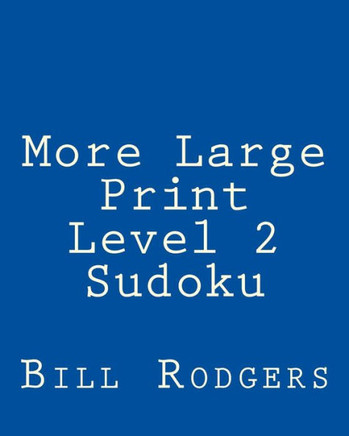 More Large Print Level 2 Sudoku: 80 Easy to Read, Large Print Sudoku Puzzles - Large Print