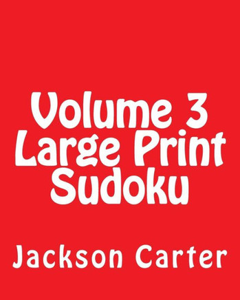 Volume 3 Large Print Sudoku: Fun, Large Print Sudoku Puzzles - Large Print