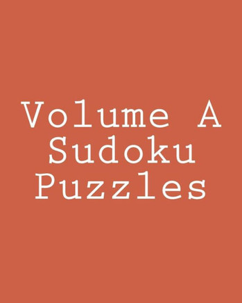 Volume A Sudoku Puzzles: Fun, Large Print Sudoku Puzzles - Large Print