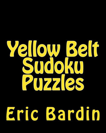 Yellow Belt Sudoku Puzzles: Fun, Large Print Sudoku Puzzles - Large Print