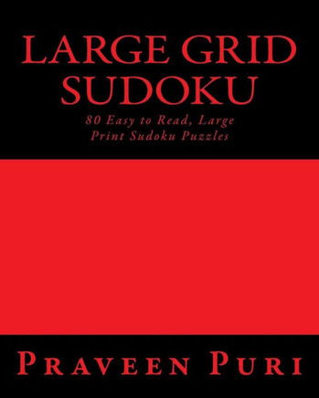 Large Grid Sudoku: 80 Easy to Read, Large Print Sudoku Puzzles - Large Print - 9781482006131