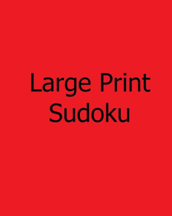 Large Print Sudoku: Fun, Large Grid Sudoku Puzzles - Large Print - 9781481142151