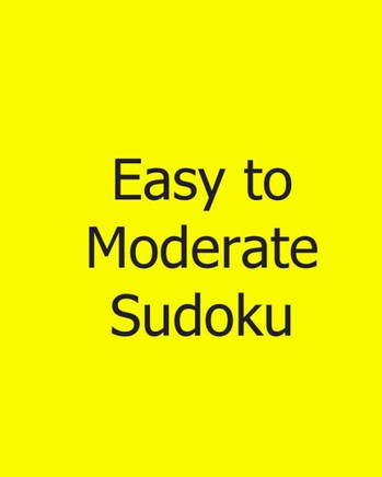 Easy to Moderate Sudoku: Large Grid: Fun, Easy to Read Puzzles