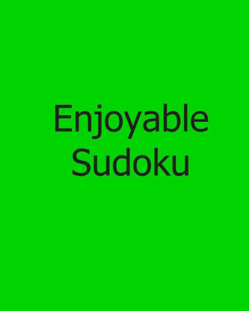Enjoyable Sudoku: Moderate, Large Print Sudoku Puzzles - Large Print