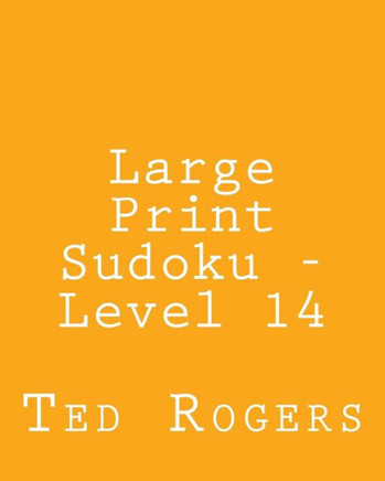 Large Print Sudoku - Level 14: 80 Easy to Read, Large Print Sudoku Puzzles - Large Print