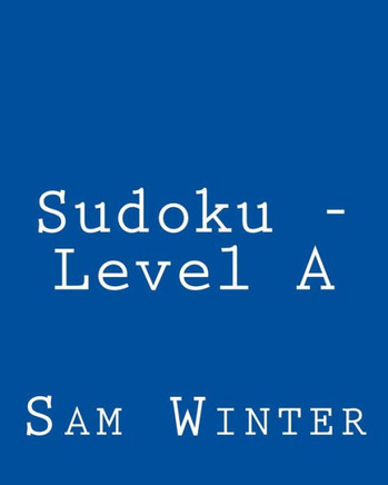 Sudoku - Level A: Fun, Large Print Sudoku Puzzles - Large Print