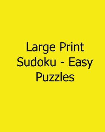 Large Print Sudoku - Easy Puzzles: Fun, Large Grid Sudoku Puzzles - Large Print - 9781482552225