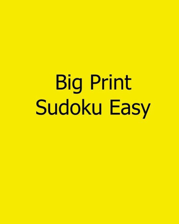Big Print Sudoku Easy: Fun, Large Grid Sudoku Puzzles - 9781482525717