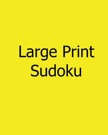 Large Print Sudoku: Fun, Large Grid Sudoku Puzzles - Large Print - 9781481142403