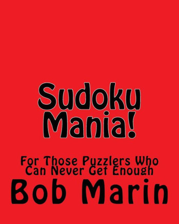 Sudoku Mania!: For Those Puzzlers Who Can Never Get Enough
