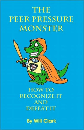 The Peer Pressure Monster: How To Recognize It and Defeat It