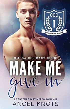 Make Me Give In (Omega Celibacy Club)