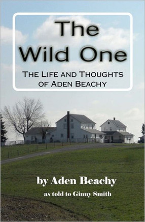 The Wild One: The Life and Thoughts of Aden Beachy