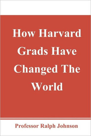 How Harvard Grads Have Changed The World