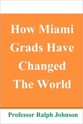 How Miami Grads Have Changed The World
