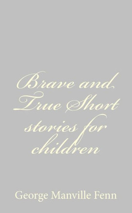 Brave and True Short stories for children