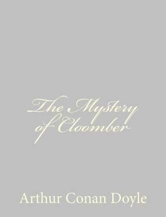 The Mystery of Cloomber - 9781484824429