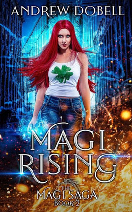 Magi Rising: An Epic Urban Fantasy Adventure (The Magi Saga)