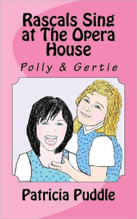 Rascals Sing at The Opera House: Adventures of Rascals, Polly and Gertie