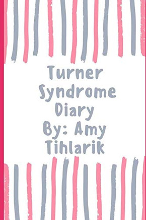 Turner Syndrome Diary !: How Turner Syndrome Feels In The Eyes Of A Butterfly !