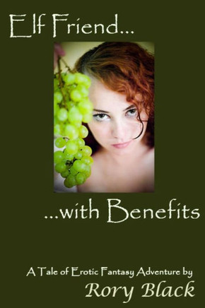 Elf Friend with Benefits: An Erotic Fantasy Adventure