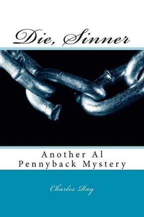 Die, Sinner: Another Al Pennyback Mystery