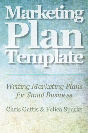 Marketing Plan Template: Writing Marketing Plans for Small Business