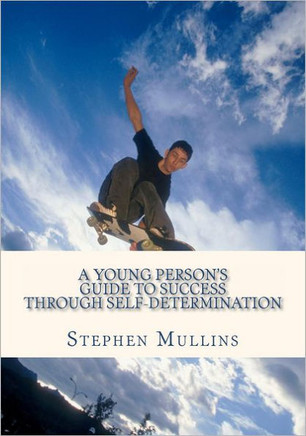 A Young Person's Guide To Success Through Self Determination