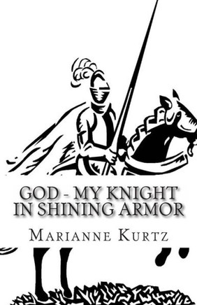 God - My Knight In Shining Armor