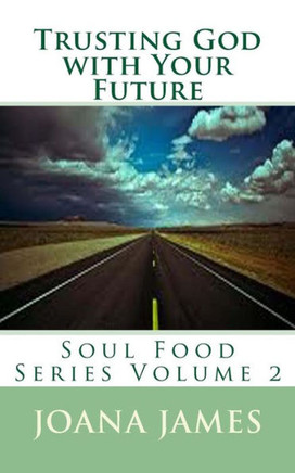 Trusting God with Your Future: A Devotional