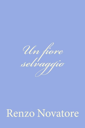 Un fiore selvaggio - 9781479344499