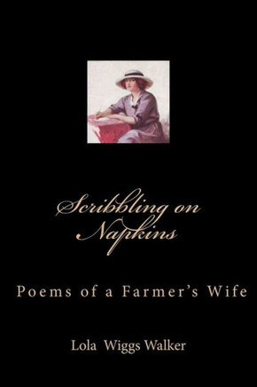 Scribbling on Napkins: Poems of a Farmer's Wife