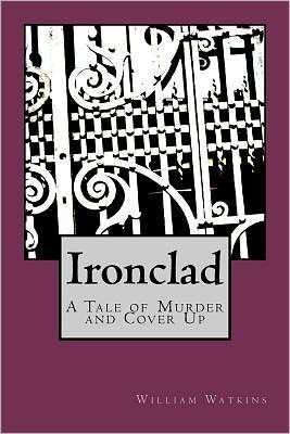 Ironclad: A Tale of Murder and Cover Up