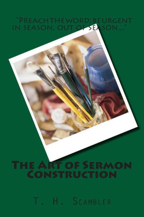 The Art of Sermon Construction