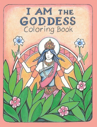 The I AM the Goddess Coloring Book