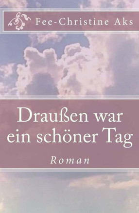 Drau??n war ein sch??er Tag