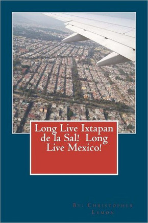Long Live Ixtapan de la Sal! Long Live Mexico!