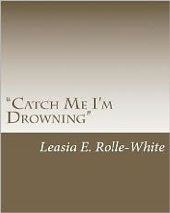 ""Catch Me I'm Drowning""