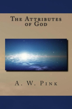 The Attributes of God - 9781481034944