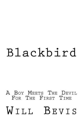 Blackbird: A Young Boy Meets The Devil For the First Time