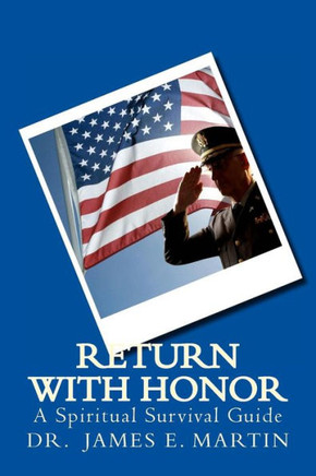 Return with Honor: A Spiritual Survival Guide