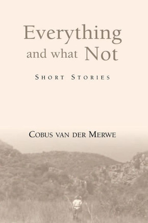 Everything and what not 2nd addition: Short Stories