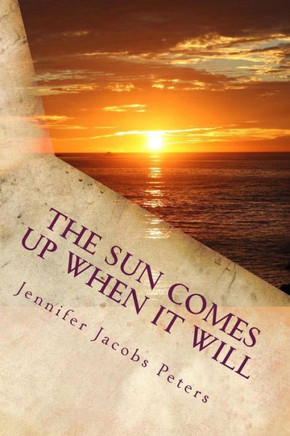 The Sun Comes Up When It Will