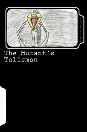 The Mutant's Talisman