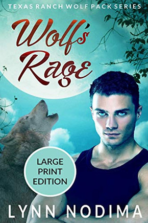 Wolf's Rage: Texas Ranch Wolf Pack: Large Print