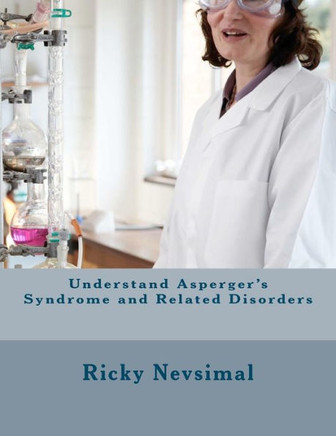 Understand Asperger's Syndrome and Related Disorders