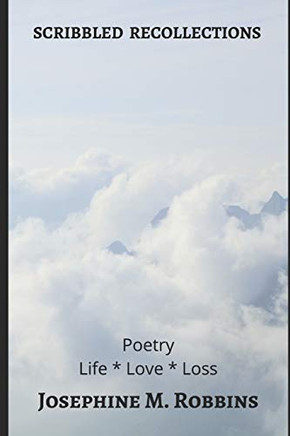 Scribbled Recollections: Poetry Life . Love . Loss