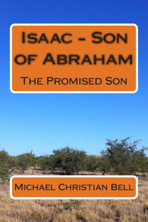 Isaac - Son of Abraham: The Promised Son